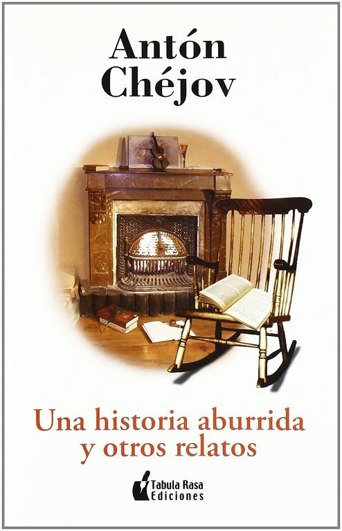 HISTORIA ABURRIDA Y OTROS RELATOS, UNA | 9788493255251 | CHEJOV, ANTON