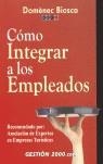 COMO INTEGRAR A LOS EMPLEADOS | 9788480889551 | BIOSCA, DOMENEC