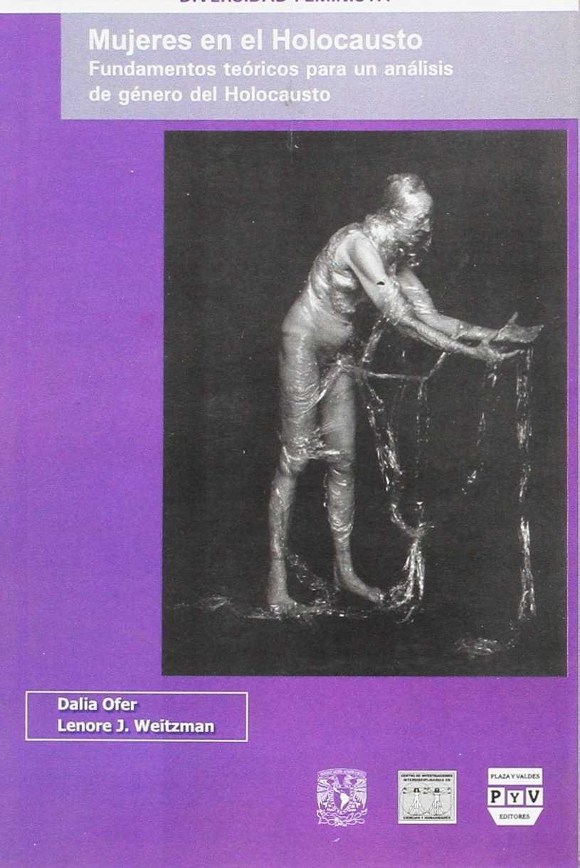 MUJERES EN EL HOLOCAUSTO. FUNDAMENTOS TEORICOS | 9789707222786 | OFER, DALIA/ WEITZMAN, LENORE J.