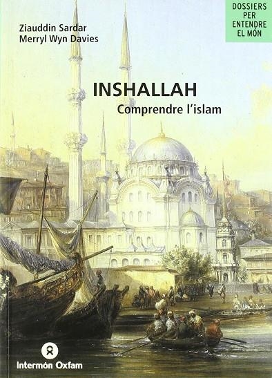 INSHALLAH, COMPRENDRE L'ISLAM | 9788484523000 | SARDAR, ZIAUDDIN / WYN DAVIES, MERRYL