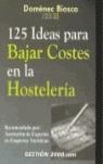 125 IDEAS PARA BAJAR COSTES EN LA HOSTELERÍA | 9788480889759 | BIOSCA, DOMENEC