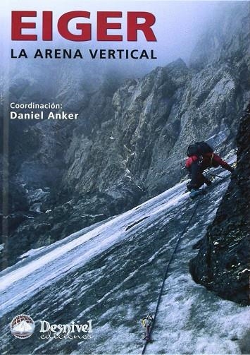 EIGER LA ARENA VERTICAL | 9788496192645 | ANKER, DANIEL