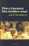 CINE Y LITERATURA. UNA METAFORA VISUAL | 9788489564435 | HERNANDEZ LES, JUAN A.