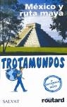 MEXICO Y RUTA MAYA TROTAMUNDOS 2005 | 9788434588448 | GLOAGUEN, PHILIPPE