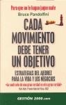 CADA MOVIMIENTO DEBE TENER UN OBJETIVO | 9788496426115 | PANDOLFINI, BRUCE