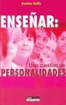 ENSEÑAR, UNA CUESTION DE PERSONALIDADES | 9788432910746 | BAILLY, BEATRICE