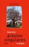 GUIA DE LOS ARBOLES SINGULARES DE ESPAÑA | 9788498010220 | PALACIOS, C.J./REDONDO, J.I.