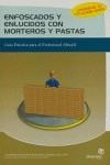 ENFOSCADOS Y ENLUCIDOS CON MORTEROS Y PASTAS       GUIA PRAC | 9788497921503 | FERNÁNDEZ PÉREZ, MARTA / COSTAL BLANCO, JORGE / CAMPO DOMÍNGUEZ, JUAN IGNACIO DEL