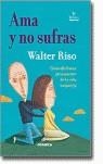 AMA Y NO SUFRAS | 9788475777061 | RISO, WALTER