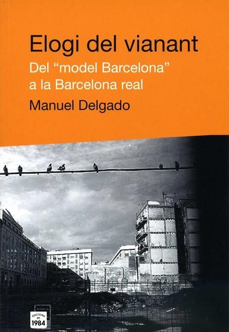 ELOGI DEL VIANANT DEL MODEL BARCELONA A LA BARCELONA REAL | 9788496061453 | DELGADO, MANEL