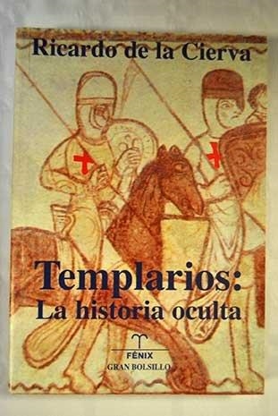 TEMPLARIOS LA HISTORIA OCULTA | 9788488787323 | CIERVA, RICARDO DE LA