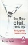 BEBER MENOS ES FACIL Y SIENTA MEJOR | 9788497351867 | CORNETT, DONNA J.