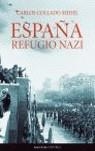 ESPAÑA, REFUGIO NAZI | 9788484604198 | COLLADO, CARLOS