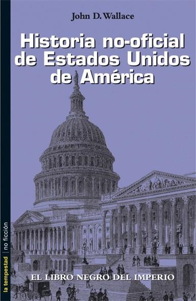 HISTORIA NO-OFICIAL DE ESTADOS UNIDOS DE AMERICA | 9788479480189 | WALLACE, JOHN D