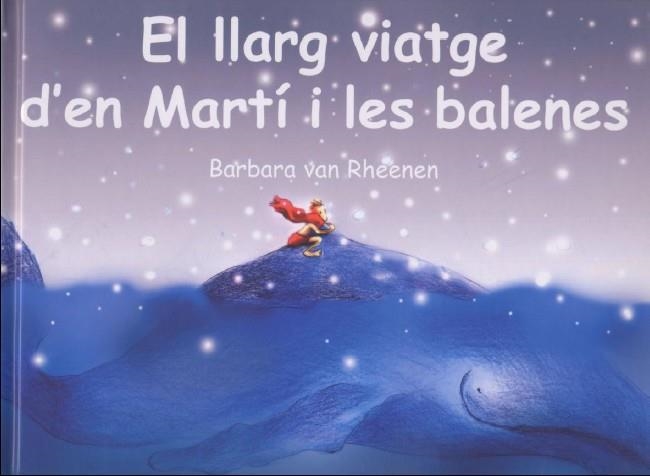 LLARG VIATGE D'EN MARTI I LES BALENES, EL | 9788495987181 | VAN RHEENEN, BARBARA