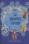 BIBLIOTECA FANTASMA, LA (CASTELLA) | 9788448820237 | MELLING, DAVID