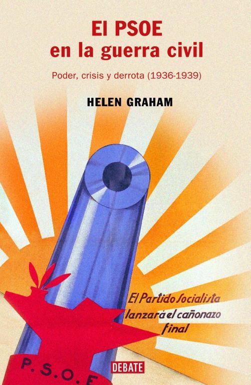 PSOE EN LA GUERRA CIVIL  PODER, CRISIS Y DERROTA (1936-19 | 9788483066096 | GRAHAM, HELEN