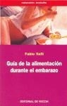 GUIA DE LA ALIMENTACION DURANTE EL EMBARAZO | 9788431531461 | VALLI, FABIO