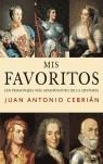 MIS FAVORITOS  LOS PERSONAJES MAS APASIONANTES DE LA HISTORI | 9788497342841 | CEBRIAN, JUAN ANTONIO