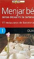 MENJAR BE SENSE DEIXAR-HI LA CARTERA 111 RESTAURANTS DE BARC | 9788496295049 | ES000084GEOESTEL