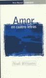 AMOR EN CUATRO LETRAS | 9788484501015 | WILLIAMS, NIALL