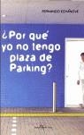 POR QUE YO NO TENGO PLAZA DE PARKING | 9788496280175 | ECHANOVE, FERNANDO