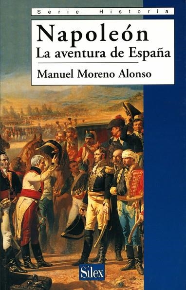 NAPOLEON, LA AVENTURA DE ESPAÑA | 9788477371366 | MORENO ALONSO, MANUEL