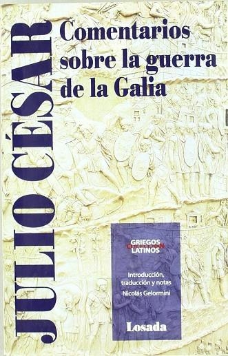 COMENTARIOS SOBRE LA GUERRA DE LA GALIA | 9789500393089 | CESAR, JULIO