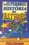 SUPERBREU HISTORIA DELS ASTEQUES | 9788427226371 | FARMAN, JOHN