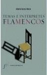 TEMAS E INTERPRETES FLAMENCOS | 9788496152748 | GARCIA ULLECIA, ALBERTO