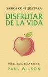 DISFRUTAR DE LA VIDA, SABIOS CONSEJOS PARA | 9788478889525 | WILSON, PAUL