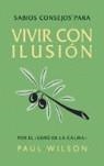 VIVIR CON ILUSION, SABIOS CONSEJOS PARA | 9788478889433 | WILSON, PAUL