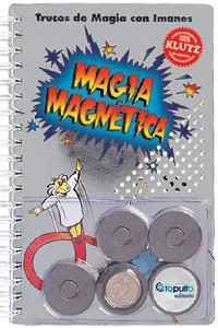 MAGIA MAGNETICA, TRUCOS DE MAGIA CON IMAGENES | 9789871078400 | AA.VV