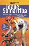 JOANA SOMARRIBA  SACRIFICIO Y GLORIA CICLISTA MEJOR ESPAÑOLA | 9788497343244 | SOMARRIBAS, JOANE - RIVAS, JON