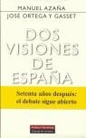 DOS VISIONES DE ESPAÑA | 9788481095043 | AZAÑA, MANUEL - ORTEGA Y GASSET