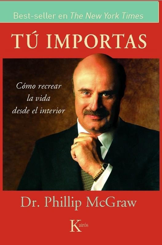 TU IMPORTAS COMO RECREAR LA VIDA DESDE EL INTERIOR | 9788472455870 | MCGRAW, PHILLIP