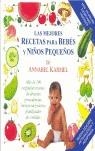 MEJORES RECETAS PARA BEBES Y NIÑOS PEQUEÑOS, LAS | 9788478889310 | KARMEL, ANNABEL