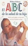 ABC DE LA SALUD DE TU HIJO, EL | 9788495456045 | FELDMAN, W.