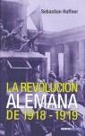 REVOLUCION ALEMANA 1918-1919, LA | 9788496364172 | HAFFNER,SEBASTIAN