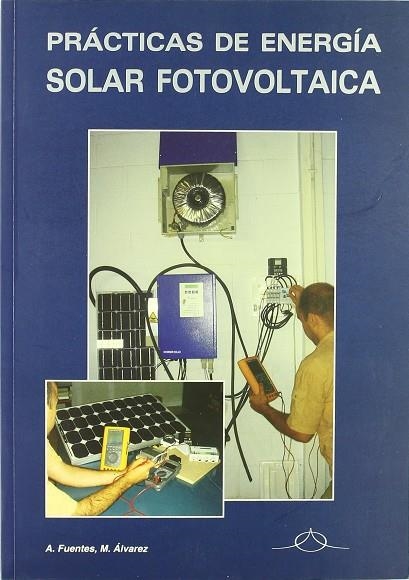 PRACTICAS DE ENERGIA SOLAR FOTOVOLTAICA | 9788495693082 | FUENTES BRIEVA, ANGEL