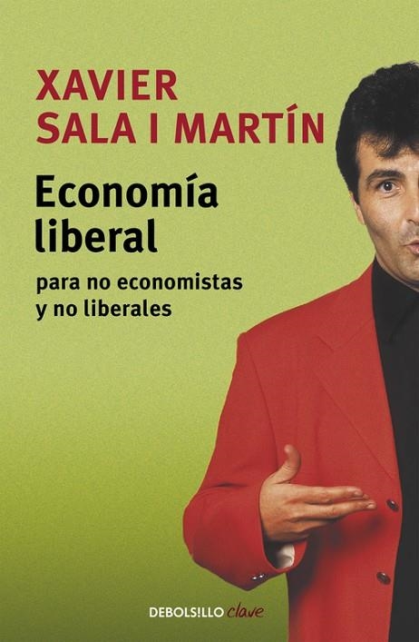 ECONOMIA LIBERAL PARA NO ECONOMISTAS Y NO LIBERALES | 9788497936316 | SALA MARTIN, XAVIER