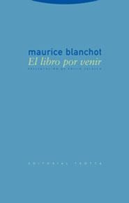 LIBRO POR VENIR, EL | 9788481647709 | BLANCHOT, MAURICE