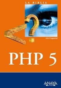 PHP 5 LA BIBLIA | 9788441518452 | COGGESHALL, JOHN