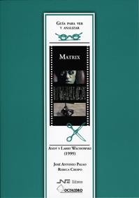 MATRIX DE ANDY Y LARRY WACHOWSKI(1999) | 9788480636971 | PALAO, JOSE ANTONIO/CRESPO, REBECA