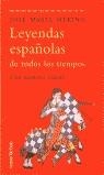 LEYENDAS ESPAÑOLAS DE TODOS LOS TIEMPOS | 9788484600190 | MERINO, JOSE MARIA