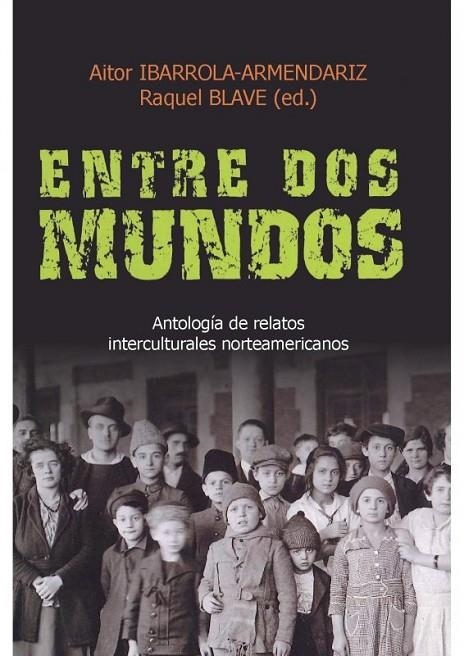 ENTRE DOS MUNDOS ANTOLOGIA DE RELATOS INTERCULTURALES | 9788427126619 | IBARROLA-ARMENDARIZ, AITOR