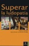 SUPERAR LA LUDOPATIA | 9788467018271 | RAMOS BRIERA, JESUS