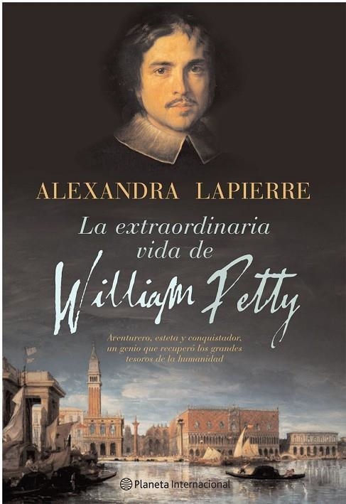 EXTRAORDINARIA VIDA DE WILLIAM PETTY, LA | 9788408059042 | LAPIERRE, ALEXANDRA