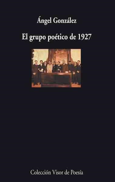 GRUPO POETICO DE 1927, EL | 9788475225760 | GONZALEZ, ANGEL ( ANTOLOGO)