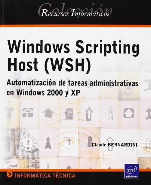 WINDOWS SCRIPTING HOST (WSH). AUTOMATIZACION DE    TAREAS AD | 9782746027626 | BARNARDINI, CLAUDE